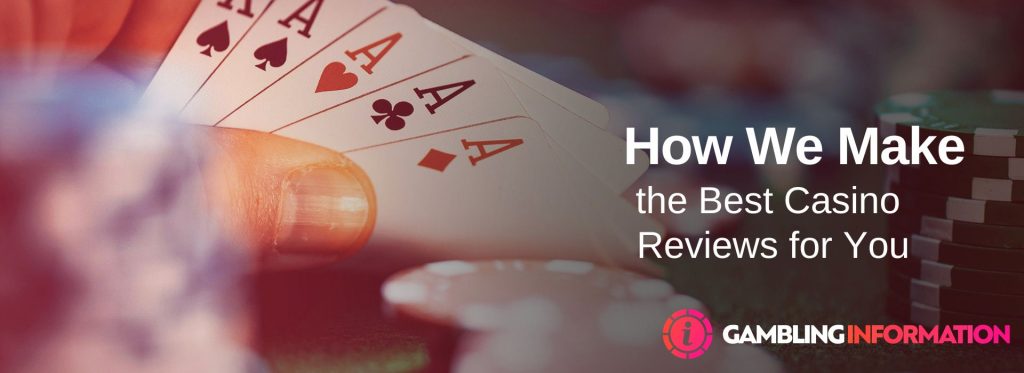 How We Make the Best Casino Reviews for You